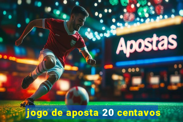 jogo de aposta 20 centavos